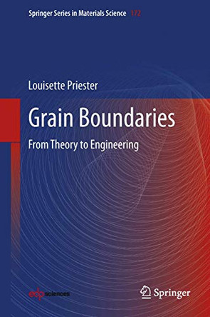 Grain Boundaries: from Theory to Engineering by Louisette Priester 9789401784221