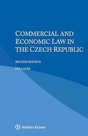 Commercial and Economic Law in the Czech Republic by Jan Lasák 9789403502267
