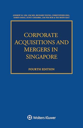 Corporate Acquisitions and Mergers in Singapore by Andrew M Lim 9789403503066