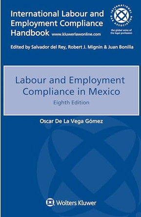 Labour and Employment Compliance in Mexico by Oscar De La Vega Gomez 9789403528205