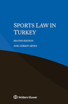 Sports Law in Turkey by Anıl Gürsoy Artan 9789403540016