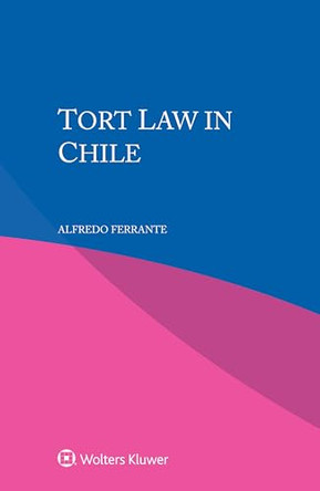 Tort Law in Chile by Alfredo Ferrante 9789403549316