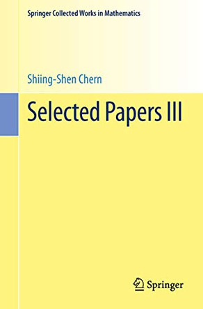 Selected Papers III by Shiing-Shen Chern 9781461443964