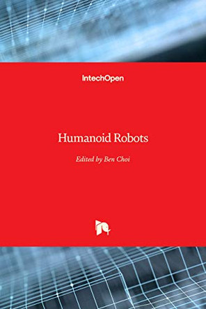 Humanoid Robots by Ben Choi 9789537619442