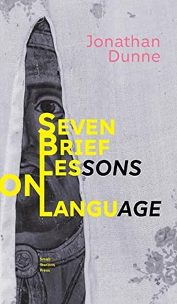 Seven Brief Lessons on Language by Jonathan Dunne 9789543841295