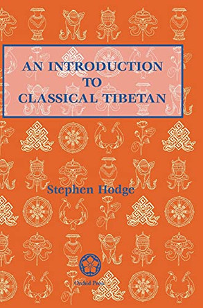 Introduction to Classical Tibetan by Stephen Hodge 9789745242333