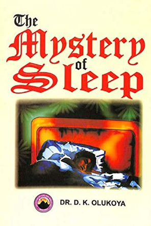 The Mystery of Sleep by D K Olukoya 9789789200634