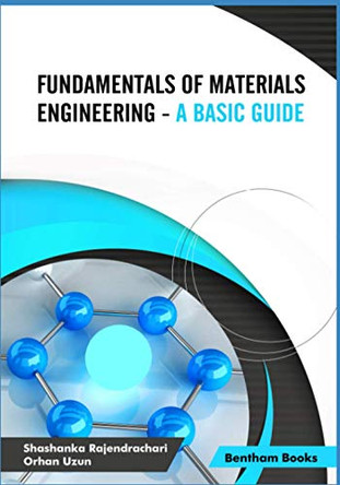 Fundamentals of Materials Engineering - A Basic Guide by Orhan Uzun 9789811489211