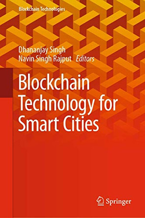 Blockchain Technology for Smart Cities by Dhananjay Singh 9789811522048