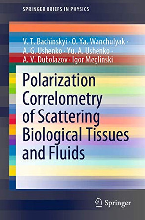 Polarization Correlometry of Scattering Biological Tissues and Fluids by V.T. Bachinskyi 9789811526275