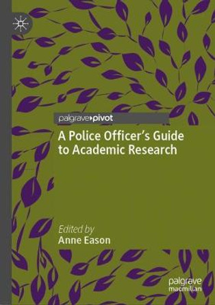 A Police Officer's Guide to Academic Research by Anne Eason