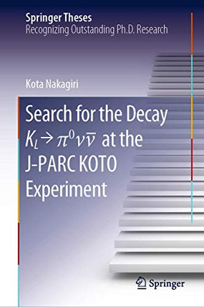 Search for the Decay K_L → π^0
uar{
u} at the J-PARC KOTO Experiment by Kota Nakagiri 9789811564215