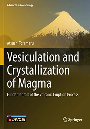 Vesiculation and Crystallization of Magma: Fundamentals of the Volcanic Eruption Process by Atsushi Toramaru 9789811642111