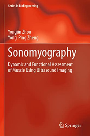 Sonomyography: Dynamic and Functional Assessment of Muscle Using Ultrasound Imaging by Yongjin Zhou 9789811671425