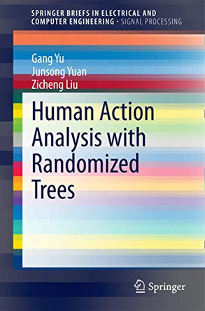 Human Action Analysis with Randomized Trees by Gang Yu 9789812871664