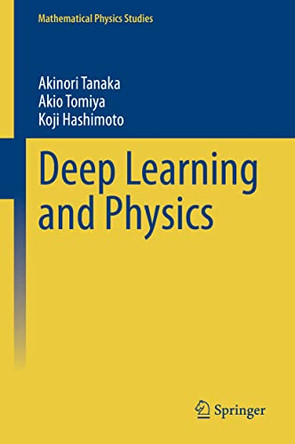 Deep Learning and Physics by Akinori Tanaka 9789813361072