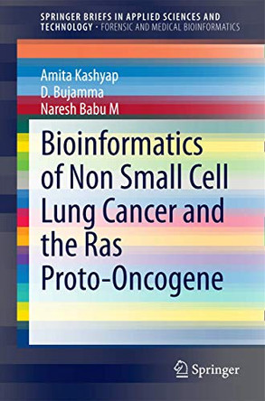 Bioinformatics of Non Small Cell Lung Cancer and the Ras Proto-Oncogene by Amita Kashyap 9789814585071