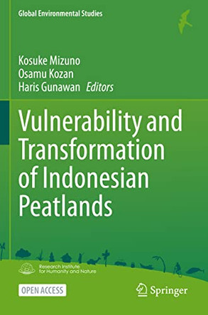 Vulnerability and Transformation of Indonesian Peatlands by Kosuke Mizuno 9789819909087