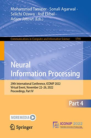 Neural Information Processing: 29th International Conference, ICONIP 2022, Virtual Event, November 22–26, 2022, Proceedings, Part IV by Mohammad Tanveer 9789819916382