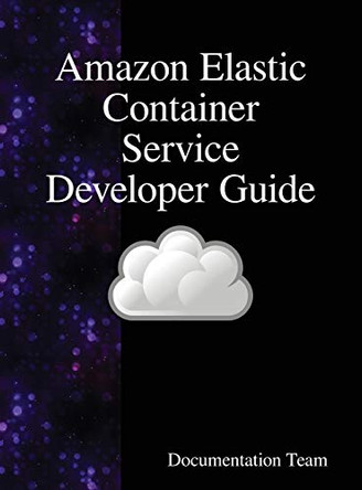 Amazon Elastic Container Service Developer Guide by Development Team 9789888408009