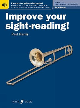 Improve your sight-reading! Trombone Grades 1-5 by Paul Harris