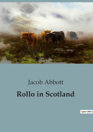 Rollo in Scotland by Jacob Abbott 9791041826490