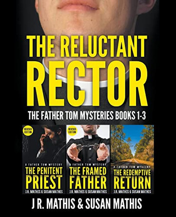 The Reluctant Rector: The Father Tom Mysteries Books 1-3 by J R Mathis 9798215328200