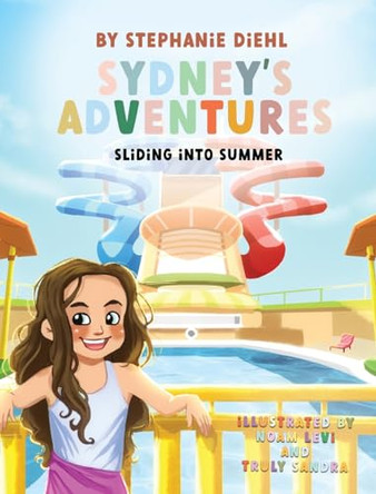 Sydney's Adventures: Sliding Into Summer by Stephanie Diehl 9798218353346