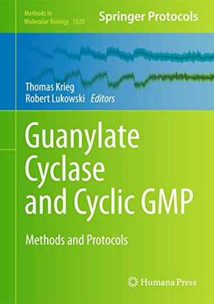 Guanylate Cyclase and Cyclic GMP: Methods and Protocols by Thomas Krieg 9781627034586