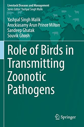 Role of Birds in Transmitting Zoonotic Pathogens by Yashpal Singh Malik 9789811645563