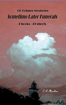 Sometime Later Funerals by C D Moulton 9798201112653