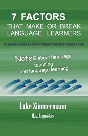 7 Factors that Make or Break Language Learners by Luke Zimmermann 9798223065906