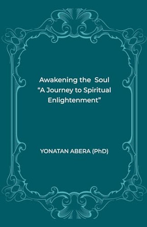 Awakening the Soul by Yonatan Abera 9798223825487