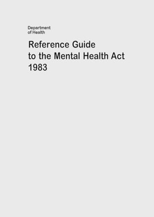 Reference Guide to the Mental Health Act 1983 by Department of Health 9798885590792