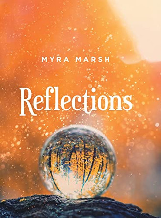 Reflections by Myra Marsh 9798887315669