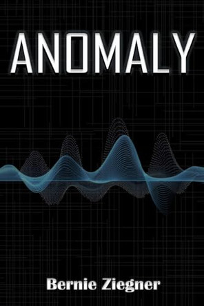 Anomaly by Bernie Ziegner 9798890219893