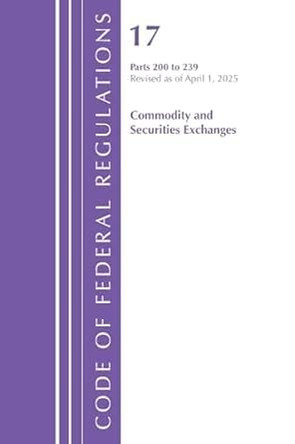 Code of Federal Regulations, Title 17 Commercial SEC Exch 200 - 239, Revised as of January 2024 by Office of the Federal Register (U S ) 9798892057974