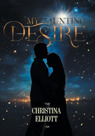 My Haunting Desire by Christina Elliott 9781038350510