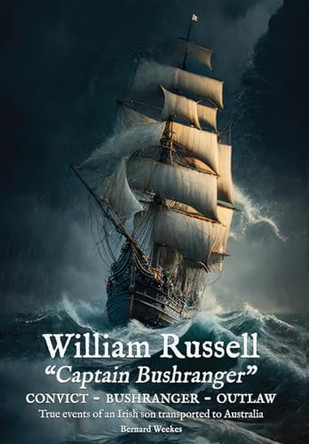 William Russell: Captain Bushranger - Collector's Edition by Bernard Weekes 9781764514934