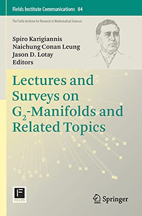 Lectures and Surveys on G2-Manifolds and Related Topics by Spiro Karigiannis 9781071605790