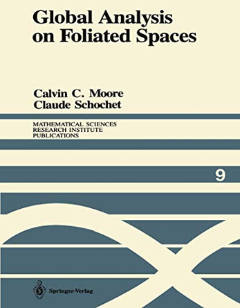 Global Analysis on Foliated Spaces by Calvin C. Moore 9781461395942