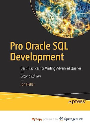 Pro Oracle SQL Development: Best Practices for Writing Advanced Queries by Jon Heller 9781484288689