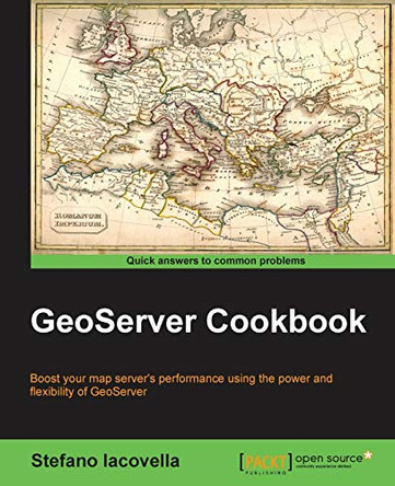 GeoServer Cookbook by Stefano Iacovella 9781783289615