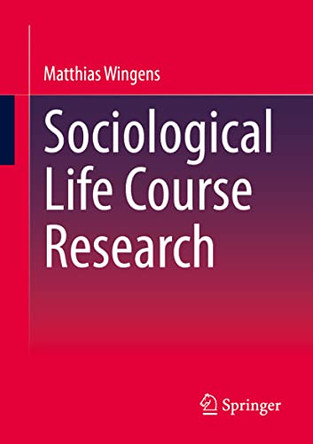 Sociological Life Course Research by Matthias Wingens 9783658374655