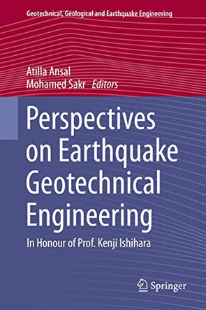 Perspectives on Earthquake Geotechnical Engineering: In Honour of Prof. Kenji Ishihara by Atilla Ansal 9783319107851