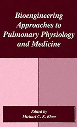 Bioengineering Approaches to Pulmonary Physiology and Medicine by Michael C. K. Khoo 9780306453700