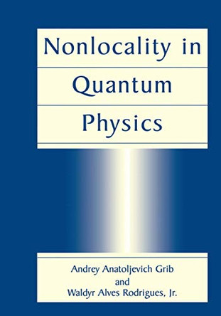 Nonlocality in Quantum Physics by Andrey Anatoljevich Grib 9780306461828