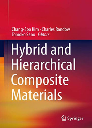 Hybrid and Hierarchical Composite Materials by Chang-Soo Kim 9783319128672