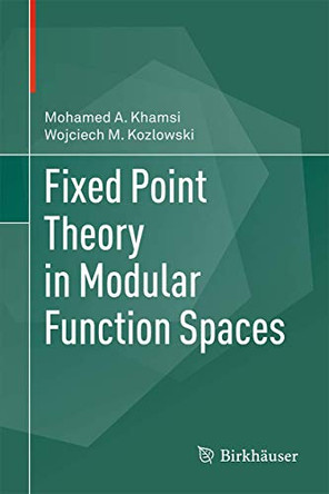Fixed Point Theory in Modular Function Spaces by Mohamed A. Khamsi 9783319140506