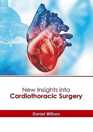 New Insights Into Cardiothoracic Surgery by Daniel Willson 9798887403298